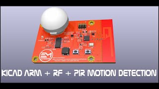 Kicad ARM RF  PIR Motion Detection [upl. by Ahsiner26]