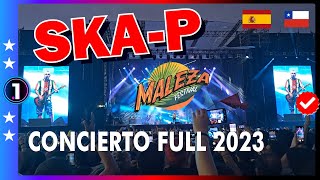 SKAP 👊🇪🇸🇨🇱  CONCIERTO FULL  FESTIVAL MALEZA 2023 Santiago Chile 12 Nov 2023 [upl. by Stefan]