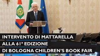 Intervento del Presidente Mattarella alla edizione di Bologna Childrens Book Fair [upl. by Grethel]