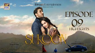 Sukoon Episode 9  Highlights  Sana Javed  Ahsan Khan  Khaqan Shahnawaz  ARY Digital [upl. by Aztinaj]