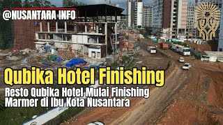 Qubika Hotel Mulai Finishing Marmer Pembangunan Jalan Hunian ASN Ibu Kota Nusantara [upl. by Kcub252]