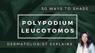 50 Ways to Shade  Polypodium leucotomos [upl. by Eisor]