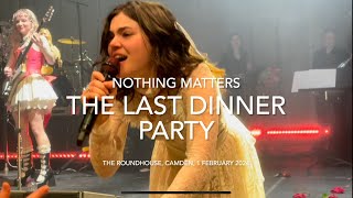 The Last Dinner Party  Nothing Matters  Live  The Roundhouse Camden 1 February 2024 [upl. by Alexis]