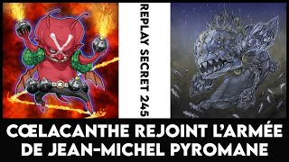 Replay Secret 245  Cœlacanthe rejoint l’armée de JeanMichel pyromane [upl. by Dlarrej68]