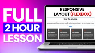 Building a Responsive Layout Flexbox  FULL 2 HOUR LESSON [upl. by Foley]