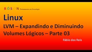 LVM  Expandindo e Diminuindo um Volume Lógico  Parte 03  Linux [upl. by Aeriela]