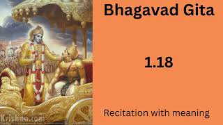 Bhagavad Gita 118 recitation with meaning and explanation [upl. by Oilicec908]