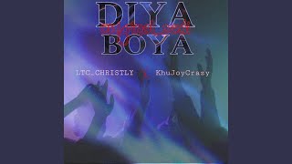 Diya boya feat KhuJoyCrazy amp LTCCHRISTLY [upl. by Don829]