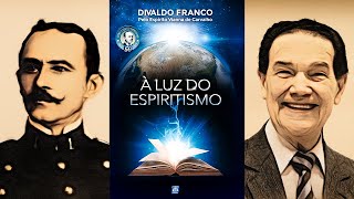 À LUZ DO ESPIRITISMO Audiolivro Espírita  Por Vianna de Carvalho e Divaldo Franco [upl. by Yeltsew]