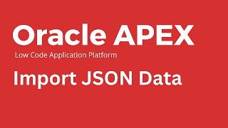 Oracle Apex  How to Create APEX app using JSON Data [upl. by Irneh]