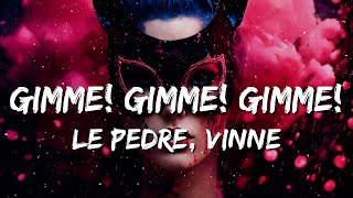 Le Pedre VINNE  Gimme Gimme Gimme A Man After Midnight VINNE Remix Lyrics [upl. by Volkan]