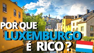 Como Luxemburgo se tornou um país tão RICO O Coração Financeiro da Europa [upl. by Rosalee]