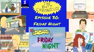 Friday Night  Beavis and ButtHead Episode 30  The Butt Chronicles Podcast [upl. by Auqinom]