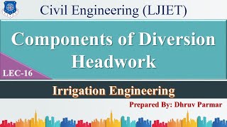 Lec16Components of Diversion Headwork Irrigation Engineering  Civil Engineering [upl. by Hanid846]