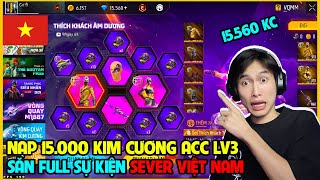 FREEFIRE THÀNH MỐC NẠP 15000 KIM CƯƠNG VÀO ACC LV3 SĂN FULL SỰ KIỆN SEVER VIỆT NAM [upl. by Phillie]