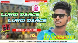 Lungi Dance Lungi Dance  EDM BASS Tapori Vibration Mix √√ Dj Subhadeep Pathardiha [upl. by Emolas]