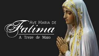 Ave Maria de Fatima A Treze de Maio [upl. by Airdnoed]