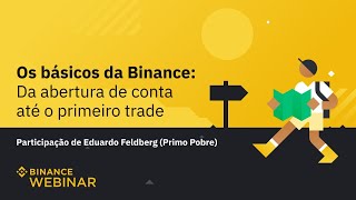 Os básicos da Binance da abertura de conta até o primeiro trade  Binance Webinar 🇧🇷 [upl. by Merow]