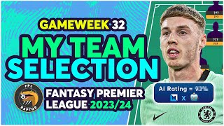 FPL GAMEWEEK 32 TEAM SELECTION  PALMER CAPTAIN  Fantasy Premier League Tips 202324 [upl. by Codi49]