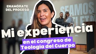 Mi Experiencia en el Congreso de Teología del Cuerpo l TODO VALDRÁ LA PENA [upl. by Ferullo]