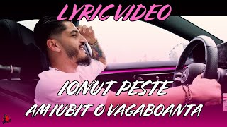 Ionut Peste  Am Iubit O Vagaboanta Lyric video  Manele Piperate [upl. by Miza]