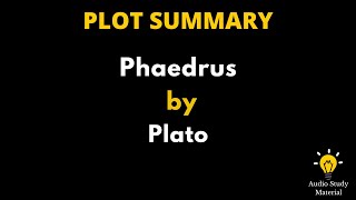 Plot Summary Of Phaedrus By Plato  Summary Of Phaedrus By Plato [upl. by Farlie]