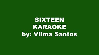 Vilma Santos Sixteen Karaoke [upl. by Eillim]