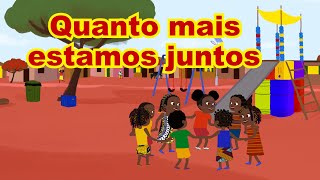 Quanto mais estamos juntos  Comptine africaine pour enfants avec paroles [upl. by Nnylodnewg]