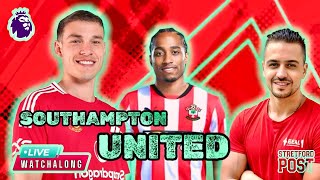 SOUTHAMPTON VS UNITED  PREMIER LEAGUE  LIVE WATCHALONG [upl. by Kolnos]