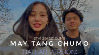 May Tang Chumo Ballad Version  Ft Jigmet Angmo  Ladakhi New Song 2024  Shot on iPhone [upl. by Huber]