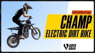 Champ Electric Dirt Bike  Superhuman Bikes [upl. by Holmann]