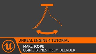 UE4 Rope using Bones and Physics Constraints in Unreal Engine 4 amp Blender Chain Tutorial How To [upl. by Ahsoik]