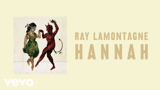 Ray LaMontagne  Hannah Official Audio [upl. by Mab]