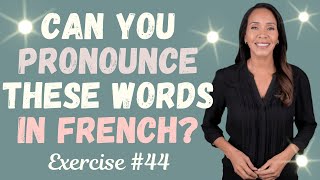 Practice Your French Pronunciation Exercise 44 [upl. by Llohcin818]