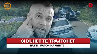 Si duhet të trajtohet rasti i Faton Hajrizit [upl. by Ztnaj991]