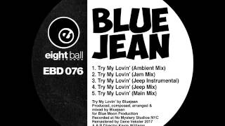 Try My Lovin by BlueJean Main Mix [upl. by Aislehc]