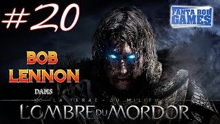 LOmbre du Mordor  Ep 20  Playthrough FR 1080 par Bob Lennon [upl. by Gilmour977]