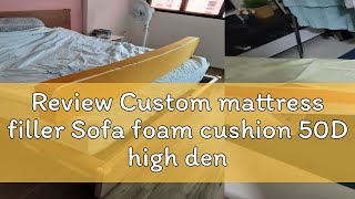 Review Custom mattress filler Sofa foam cushion 50D high density foam bed seam filler God wall seam [upl. by Ossy669]