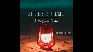 Pastor Jamal Sankey  Let There Be Light pt1 [upl. by Alanson112]