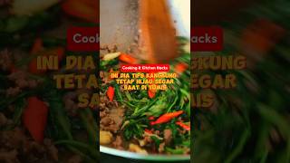 WAJIB COBA TIPS INI Tips kangkung tetap hijau segar saat ditumis cookinghacks [upl. by Lulu]