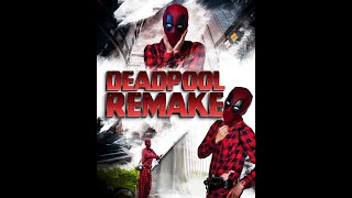 DEADPOOL REMAKE Fan Film [upl. by Lrig]