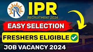 IPR Recruitment 2024 Latest Job Vacancy  EASY SELECTION  Freshers Eligible [upl. by Annirak]