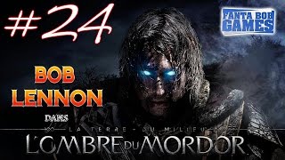 LOmbre du Mordor  Ep 24  Playthrough FR 1080 par Bob Lennon [upl. by Gallenz]