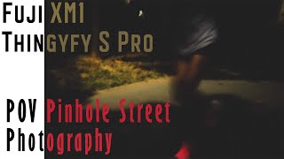 POV Pinhole Street Photography  Fujifilm XM1  Thingyfy Pro S [upl. by Akered]