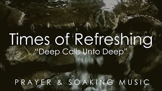 Times of Refreshing  Prophetic Worship Music  Soaking in His Presence  Prayer Instrumental [upl. by Yeuh]