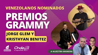 Venezolanos nominados a premios GrammyJorge Glem y Kristhyan Benitezanuestramanera [upl. by Ekal]