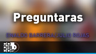 Preguntarás Enaldo Barrera Y Julio Rojas  Audio [upl. by Jerroll506]