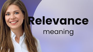 Relevance • definition of RELEVANCE [upl. by Kulseth]