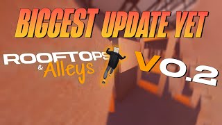 BIGGEST UPDATE YET  Rooftops amp Alleys 020 update [upl. by Desdee]