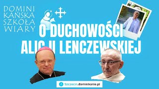 Dominikańska Szkoła Wiary  Duchowość Alicji Lenczewskiej [upl. by Ezana]